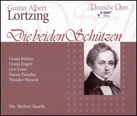 Gustav Albert Lortzing: Die beiden Schtzen - Edla Moskalenko (alto); Friederike Sailer (soprano); Gert Lutze (tenor); Hanns Fleischer (tenor); Hans Krmer (bass);...