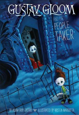 Gustav Gloom and the People Taker #1 - Castro, Adam-Troy