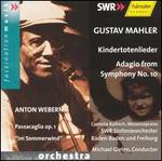 Gustav Mahler: Kindertotenlieder; Adagio from Symphony No. 10