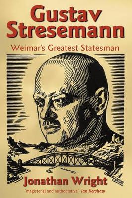 Gustav Stresemann: Weimars Great C - Wright, Jonathan