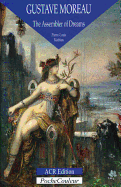 Gustave Moreau: The Assembler of Dreams