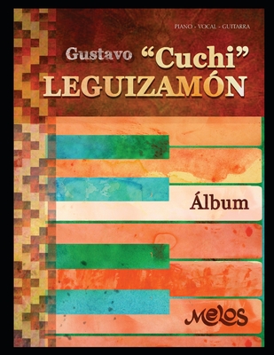 Gustavo Cuchi Leguizam?n: lbum - Argentina, Melos