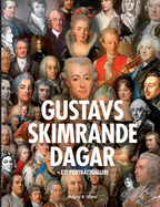 Gustavs Skimrande Dagar: ett portr?ttgalleri