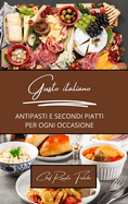 Gusto italiano: antipasti e secondi piatti per ogni occasione: 2 libri in 1