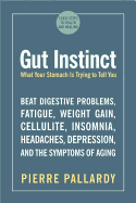 Gut Instinct: What Your Stomach Is Trying to Tell You