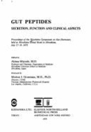 Gut Peptides: Secretion, Function, and Clinical Aspects: Proceedings of the Hiroshima Symposium on Gut Hormones, Held at Hiroshima Grand Hotel in Hiroshima, July 17-19, 1979, Hiroshima, Japan - Miyoshi, Akima