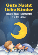 Gute Nacht liebe Kinder: 31 Gute-Nacht-Geschichten f?r den J?nner