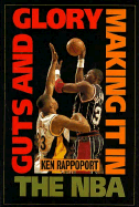 Guts and Glory: Making It in the NBA - Rappoport, Ken