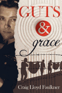 Guts & Grace: A Story of Survival, Forgiveness, and Spiritual Awakening