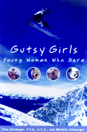 Gutsy Girls: Young Women Who Dare