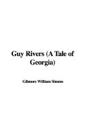 Guy Rivers (a Tale of Georgia)