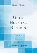 Guy's Hospital Reports, Vol. 43 (Classic Reprint)