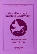 Gweddau ar Gyfer Dydd yr Arglwydd / Prayers for the Lord's Day