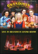 Gwendolyn and the Goodtime Gang: Live in Grandma's Living Room!
