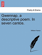Gwennap, a Descriptive Poem. in Seven Cantos.