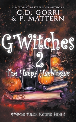 G'Witches 2: The Harpy Harbinger - Gorri, C D, and Mattern, P