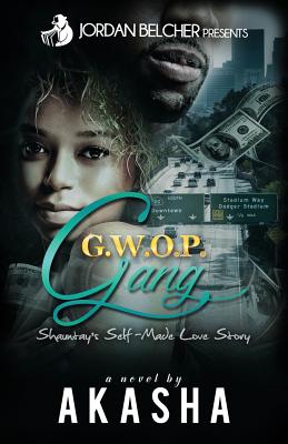 Gwop Gang: Shauntay's Self-Made Love Story - Belcher, Jordan (Editor), and Reeder, Akasha