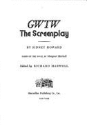 GWTW : the screenplay basedon the none by Margaret Mitchell. - Howard, Sidney