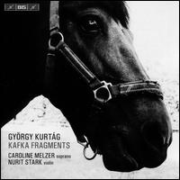 Gyrgy Kurtg: Kafka Fragments - Caroline Melzer (soprano); Nurit Stark (violin)