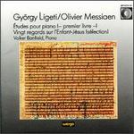 Gyrgy Ligeti: tudes pour piano (premier livre); Olivier Messiaen: Vingt regards sur l'Enfant-Jsus (slection) - Volker Banfield (piano)