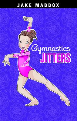 Gymnastics Jitters - Maddox, Jake