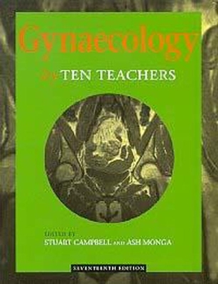 Gynaecology by Ten Teachers - Campbell, Stuart (Editor), and Monga, Ash (Editor)