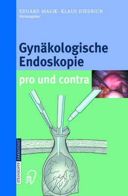 Gynakologische Endoskopie Pro Und Contra - Malik, Eduard (Editor), and Diedrich, Klaus (Editor)