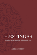 Hstingas: A retelling of the valiant fall of England in verse