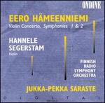 Hmeenniemi: Violin Concerto, Symphonies 1 & 2 - Hannele Segerstam (violin); Finnish Radio Symphony Orchestra; Jukka-Pekka Saraste (conductor)