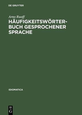 Hufigkeitswrterbuch gesprochener Sprache - Ruoff, Arno