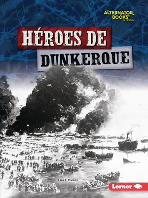 Hroes de Dunkerque (Heroes of Dunkirk) - Owens, Lisa L