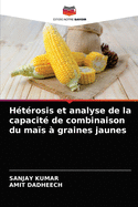 Htrosis et analyse de la capacit de combinaison du mas  graines jaunes