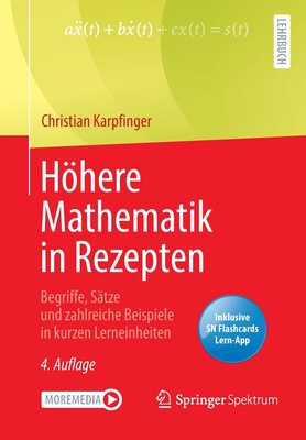 Hhere Mathematik in Rezepten: Begriffe, Stze Und Zahlreiche Beispiele in Kurzen Lerneinheiten - Karpfinger, Christian