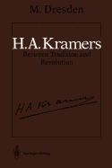 H.A. Kramers Between Tradition and Revolution