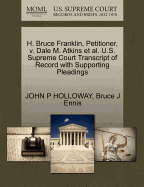 H. Bruce Franklin, Petitioner, V. Dale M. Atkins et al. U.S. Supreme Court Transcript of Record with Supporting Pleadings