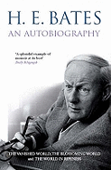 H.E.Bates Autobiography: "The Vanished World", "The Blossoming World", "The World in Ripeness"
