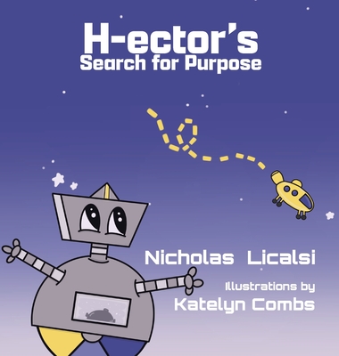 H-ector's Search for Purpose - Licalsi, Nicholas