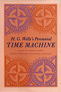 H. G. Wells's Perennial Time Machine - Aldiss, Brian W (Contributions by), and Pagetti, Carlo (Contributions by), and Higdon, David (Contributions by)