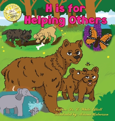 H is for Helping Others - White-Elliott, Cassundra, Dr.