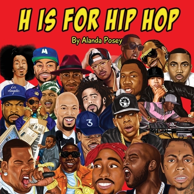 H is for Hip Hop - Posey, Alanda