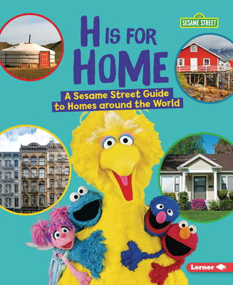 H Is for Home: A Sesame Street (R) Guide to Homes Around the World - Kenney, Karen