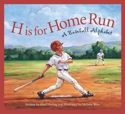 H Is for Home Run: A Baseball Alphabet - Herzog, Brad