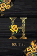 H Journal: Sunflower Journal, Monogram Letter H Blank Lined Diary with Interior Pages Decorated With More Sunflowers.