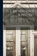 H. L. Brown Fence & Mfg. Co.: Beautify the Home, Protect the Lawn, Trees, and Flower Beds; Ornamental Wire Lawn Fence, Lawn and Farm Gates, Trellis-tree Guard, Flower Guard-chain Link, and Rubbish Consumers.