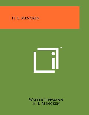 H. L. Mencken - Lippmann, Walter, and Mencken, H L, Professor