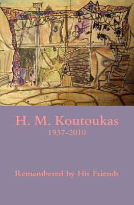 H. M. Koutoukas 1937-2010 - Dominic, Magie (Editor), and Smith, Michael Townsend (Editor)