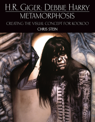 H.R. Giger: Debbie Harry Metamorphosis: Creating the Visual Concept for KooKoo - Stein, Chris, and Harry, Debbie