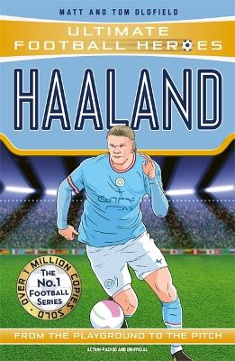 Haaland (Ultimate Football Heroes - The No.1 football series): Collect them all! - Oldfield, Matt & Tom, and Heroes, Ultimate Football
