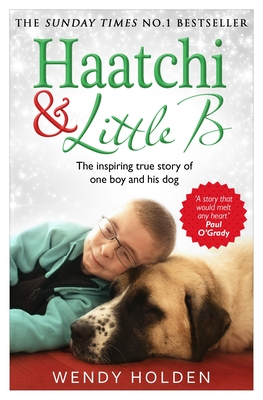 Haatchi and Little B - Holden, Wendy