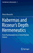 Habermas and Ricoeur's Depth Hermeneutics: From Psychoanalysis to a Critical Human Science